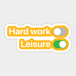 Hard work OFF / Leisure ON Sticker